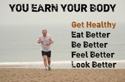 You earn your body