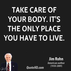 jim-rohn-jim-rohn-take-care-of-your-body-its-the-only-place-you-have